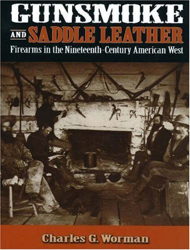 Gunsmoke and Saddle Leather: Firearms in the Nineteenth-Century American West