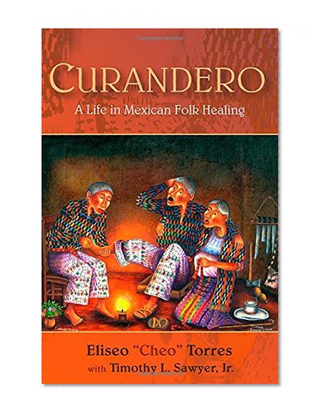 Book Cover Curandero: A Life in Mexican Folk Healing