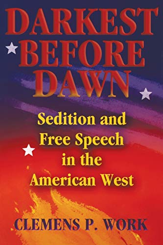 Darkest Before Dawn: Sedition and Free Speech in the American West
