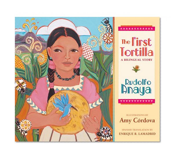 The First Tortilla: A Bilingual Story (English and Spanish Edition)