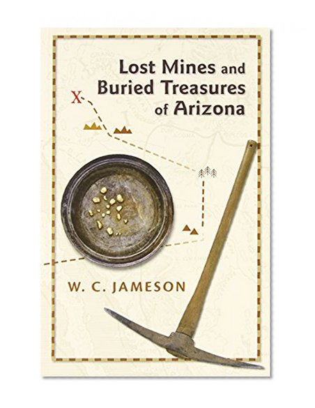 Book Cover Lost Mines and Buried Treasures of Arizona