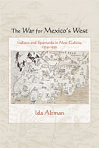 The War for Mexico's West: Indians and Spaniards in New Galicia, 1524-1550 (Diálogos Series)