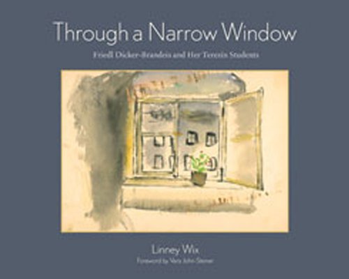 Through a Narrow Window: Friedl Dicker-Brandeis and Her TerezÃ­Â­n Students