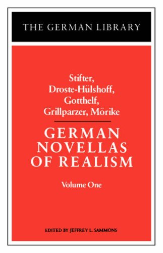 German Novellas of Realism: Stifter, Droste-Hulshoff, Gotthelf, Grillparzer, Morike: Volume 1 (German Library)