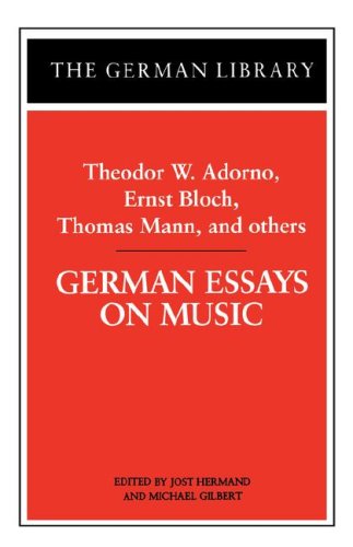 German Essays on Music: Theodor W. Adorno, Ernst Bloch, Thomas Mann, and others (German Library)