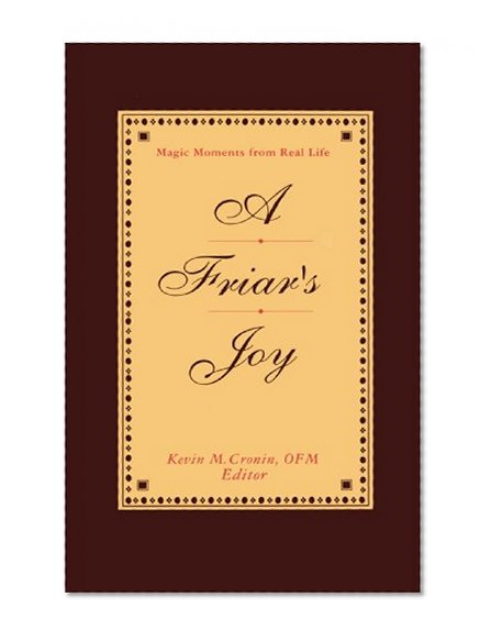 Friar's Joy: Magic Moments from Real Life