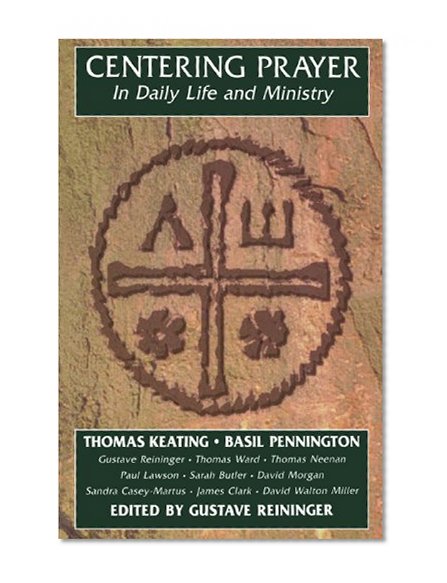 Centering Prayer in Daily Life and Ministry
