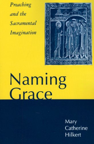 Naming Grace: Preaching and the Sacramental Imagination