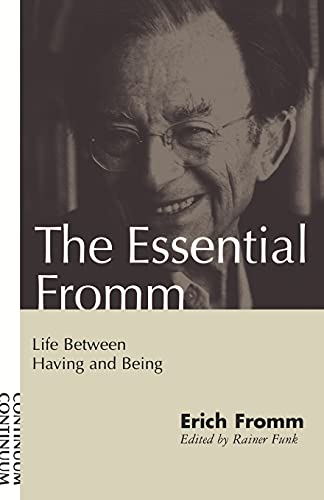 The Essential Fromm: Life Between Having and Being