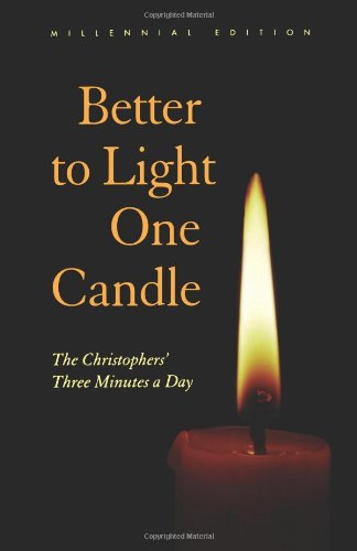 Better to Light One Candle: The Christophers' Three Minutes a Day: Millennial Edition