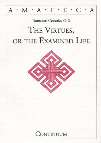 The Virtues, or The Examined Life (Handbooks of Catholic Theology)