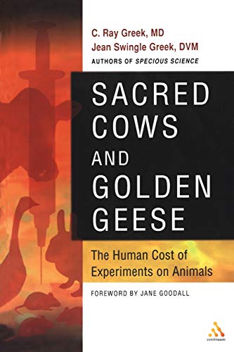 Sacred Cows and Golden Geese: The Human Cost of Experiments on Animals