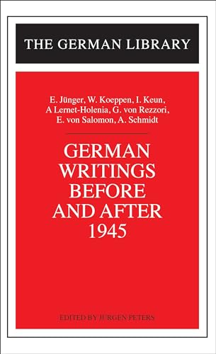 German Writings Before and After 1945: E. Junger, W. Koeppen, I. Keun, A. Lernet-Holenia, G. von Rez (German Library)