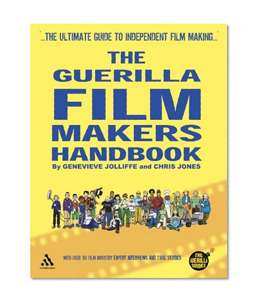 The Guerilla Film Makers Handbook (All New American Edition)