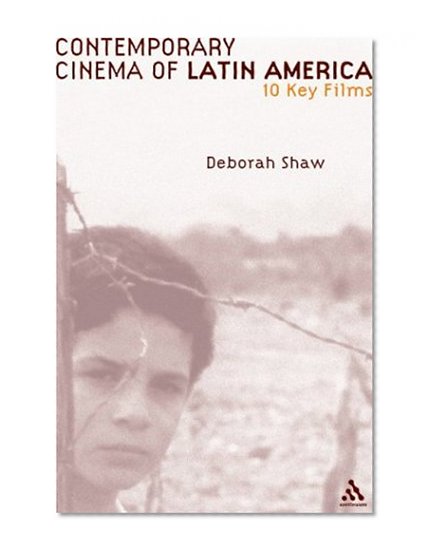 Contemporary Cinema of Latin America: Ten Key Films
