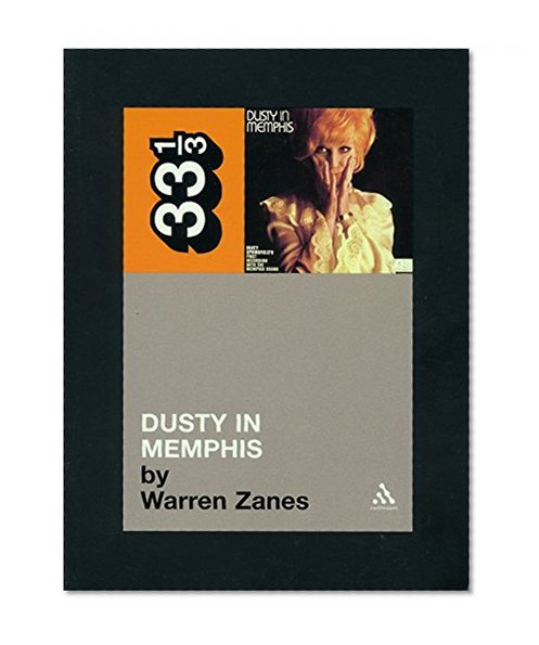 Dusty Springfield's Dusty in Memphis (Thirty Three and a Third series)