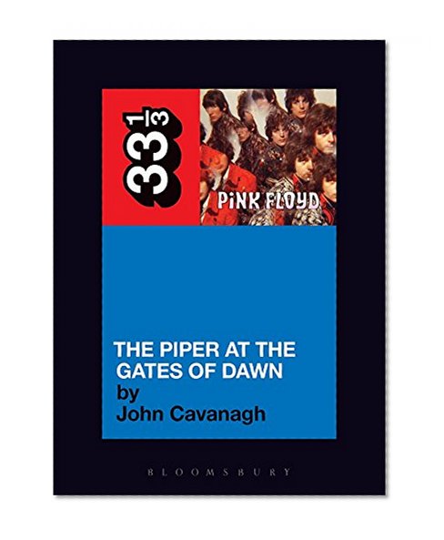 Pink Floyd's The Piper at the Gates of Dawn (Thirty Three and a Third series)
