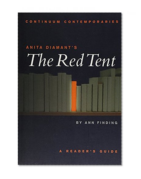 Anita Diamant's The Red Tent: A Reader's Guide (Continuum Contemporaries)