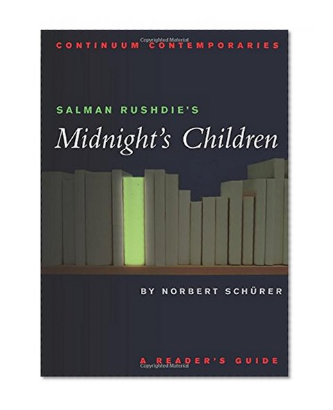Salman Rushdie's Midnight's Children: A Reader's Guide (Continuum Contemporaries)
