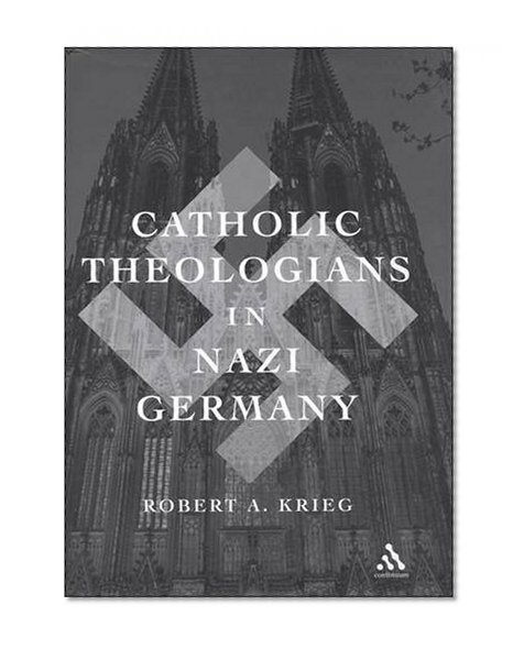 Catholic Theologians in Nazi Germany