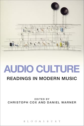 Audio Culture: Readings in Modern Music