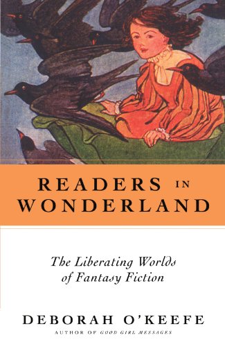 Readers In Wonderland: The Liberating Worlds of Fantasy Fiction