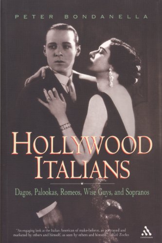 Hollywood Italians: Dagos, Palookas, Romeos, Wise Guys, and Sopranos