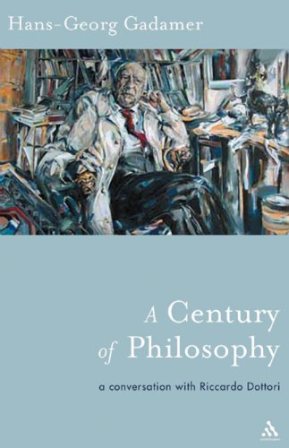A Century of Philosophy: Hans Georg Gadamer in Conversation with Riccardo Dottori (Athlone Contemporary European Thinkers)
