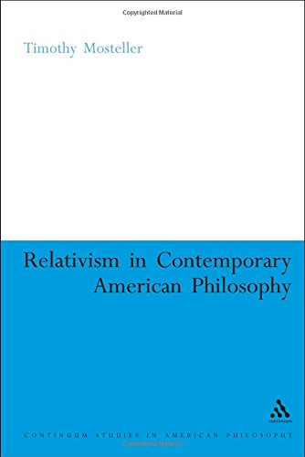 Relativism in Contemporary American Philosophy: MacIntyre, Putnam, and Rorty (Bloomsbury Studies in American Philosoph)