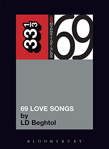 Magnetic Fields' 69 Love Songs: A Field Guide (33 1/3)