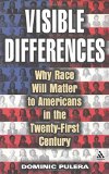 Visible Differences: Why Race Will Matter to Americans in the Twenty-First Century
