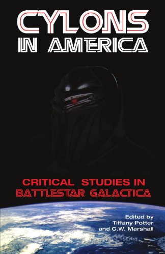 Cylons in America: Critical Studies in Battlestar Galactica