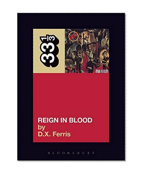 Slayer's Reign in Blood (33 1/3)