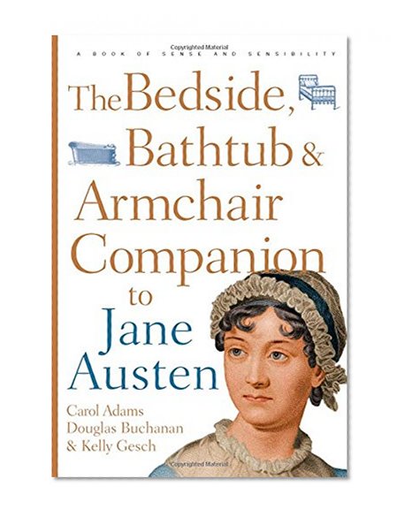 The Bedside, Bathtub & Armchair Companion to Jane Austen (Bedside, Bathtub & Armchair Companions)