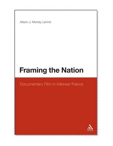 Framing the Nation: Documentary Film in Interwar France