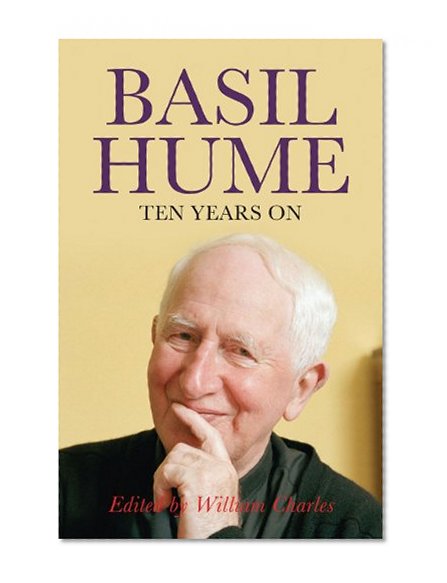 Basil Hume: Ten Years On
