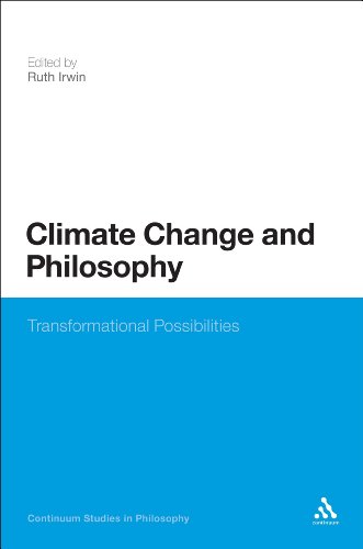 Climate Change and Philosophy: Transformational Possibilities (Continuum Studies in Philosophy)