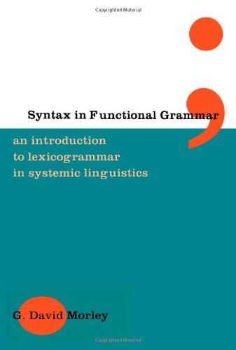 Syntax in Functional Grammar: An Introduction to Lexicogrammar in Systemic Linguistics
