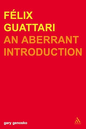 Felix Guattari: An Aberrant Introduction (Transversals: New Directions in Philosophy)