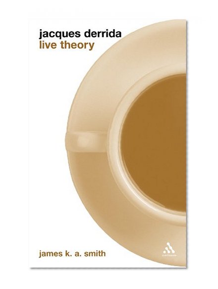 Jacques Derrida: Live Theory
