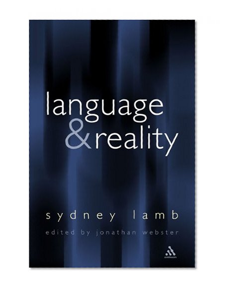 Language and Reality: Selected Writings of Sydney Lamb (Open Linguistics)