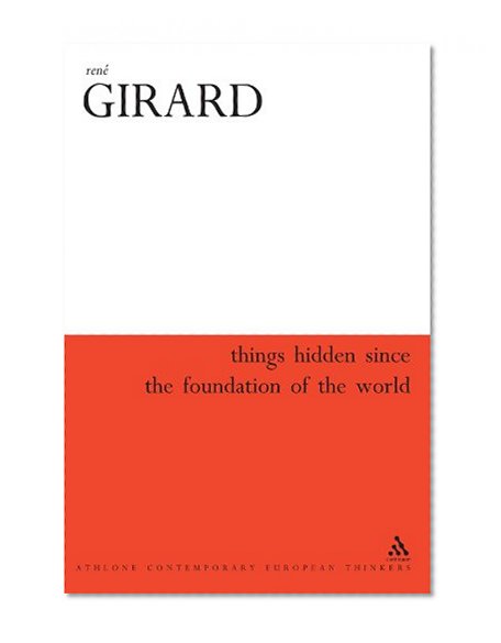 Things Hidden Since the Foundation of the World (Athlone Contemporary European Thinkers)