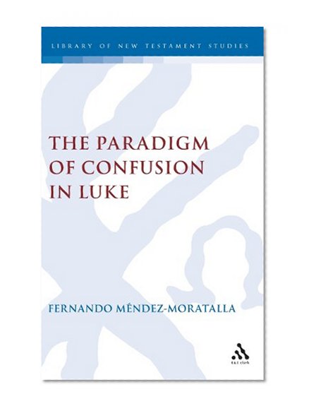 The Paradigm of Conversion in Luke (The Library of New Testament Studies)