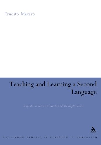 Teaching and Learning a Second Language: A Guide to Recent Research and its Applications (Continuum Collection)