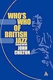 Who's Who of British Jazz: 2nd Edition (Bayou S)