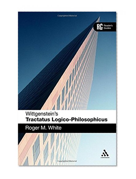 Book Cover Wittgenstein's 'Tractatus Logico-Philosophicus': A Reader's Guide (Reader's Guides)