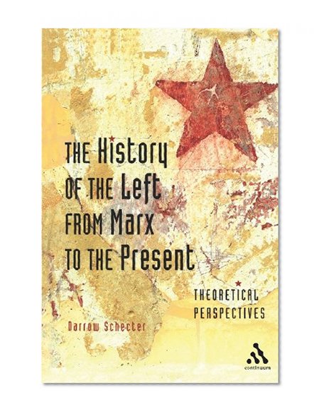 The History of the Left from Marx to the Present: Theoretical Perspectives