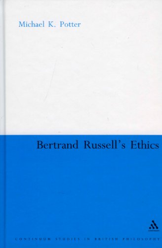 Bertrand Russell's Ethics (Continuum Studies in British Philosophy)