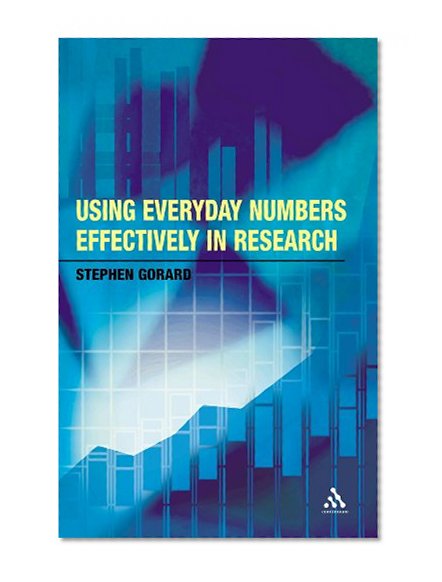 Using Everyday Numbers Effectively in Research (Continuum Research Methods Series)