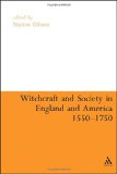 Witchcraft And Society in England and America, 1550-1750 (Continuum Collection)